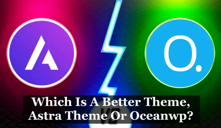 Which Is A Better Theme Option Astra Theme Or Oceanwp